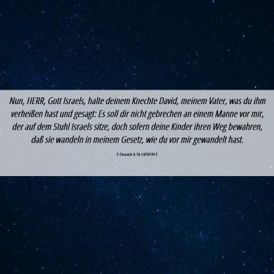Picture 06 - 2 Chronik 6:16 LUTH1912 - Nun, HERR, Gott Israels, halte deinem Knechte - Bible Verse Picture