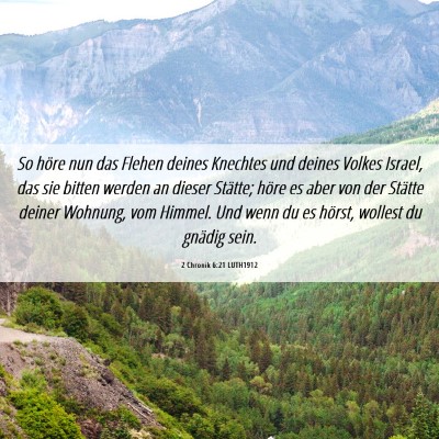 Picture 06 - 2 Chronik 6:21 LUTH1912 - So höre nun das Flehen deines Knechtes und - Bible Verse Picture