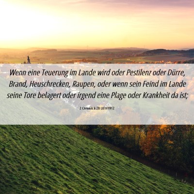 Picture 06 - 2 Chronik 6:28 LUTH1912 - Wenn eine Teuerung im Lande wird oder Pestilenz - Bible Verse Picture