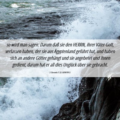 Picture 06 - 2 Chronik 7:22 LUTH1912 - so wird man sagen: Darum daß sie den HERRN, - Bible Verse Picture