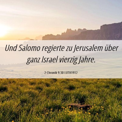 Picture 06 - 2 Chronik 9:30 LUTH1912 - Und Salomo regierte zu Jerusalem über ganz - Bible Verse Picture