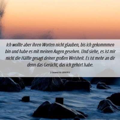 Picture 06 - 2 Chronik 9:6 LUTH1912 - Ich wollte aber ihren Worten nicht glauben, bis - Bible Verse Picture