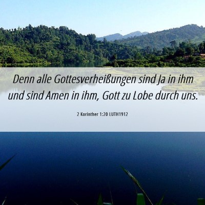 Picture 06 - 2 Korinther 1:20 LUTH1912 - Denn alle Gottesverheißungen sind Ja in ihm und - Bible Verse Picture