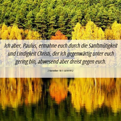 Picture 06 - 2 Korinther 10:1 LUTH1912 - Ich aber, Paulus, ermahne euch durch die - Bible Verse Picture