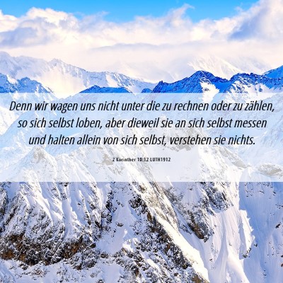 Picture 06 - 2 Korinther 10:12 LUTH1912 - Denn wir wagen uns nicht unter die zu rechnen - Bible Verse Picture