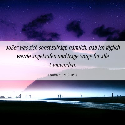 Picture 06 - 2 Korinther 11:28 LUTH1912 - außer was sich sonst zuträgt, nämlich, daß - Bible Verse Picture