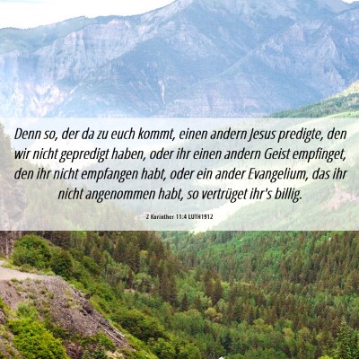 Picture 06 - 2 Korinther 11:4 LUTH1912 - Denn so, der da zu euch kommt, einen andern Jesus - Bible Verse Picture