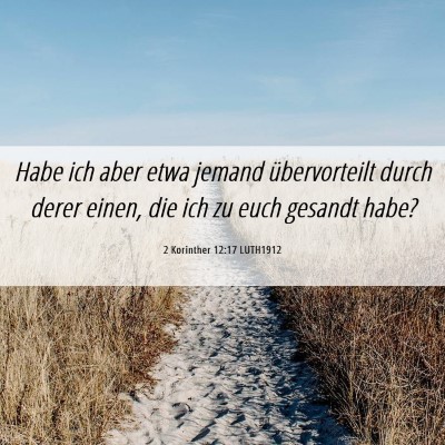 Picture 06 - 2 Korinther 12:17 LUTH1912 - Habe ich aber etwa jemand übervorteilt durch - Bible Verse Picture