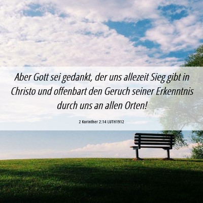 Picture 06 - 2 Korinther 2:14 LUTH1912 - Aber Gott sei gedankt, der uns allezeit Sieg gibt - Bible Verse Picture