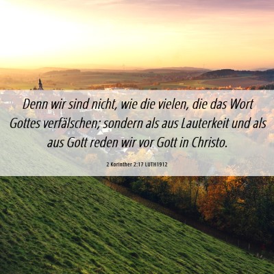 Picture 06 - 2 Korinther 2:17 LUTH1912 - Denn wir sind nicht, wie die vielen, die das Wort - Bible Verse Picture