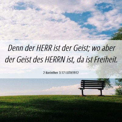 Picture 06 - 2 Korinther 3:17 LUTH1912 - Denn der HERR ist der Geist; wo aber der Geist - Bible Verse Picture