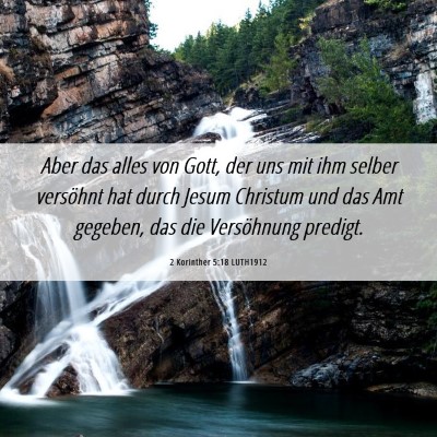 Picture 06 - 2 Korinther 5:18 LUTH1912 - Aber das alles von Gott, der uns mit ihm selber - Bible Verse Picture