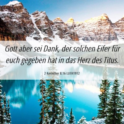 Picture 06 - 2 Korinther 8:16 LUTH1912 - Gott aber sei Dank, der solchen Eifer für euch - Bible Verse Picture