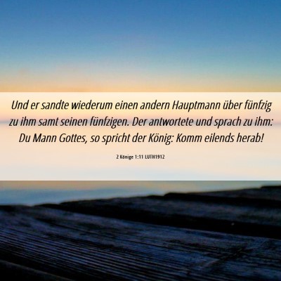 Picture 06 - 2 Könige 1:11 LUTH1912 - Und er sandte wiederum einen andern Hauptmann - Bible Verse Picture