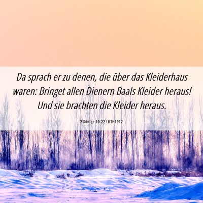 Picture 06 - 2 Könige 10:22 LUTH1912 - Da sprach er zu denen, die über das Kleiderhaus - Bible Verse Picture