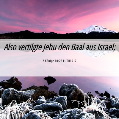 Picture 06 - 2 Könige 10:28 LUTH1912 - Also vertilgte Jehu den Baal aus - Bible Verse Picture