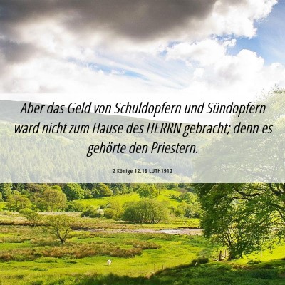 Picture 06 - 2 Könige 12:16 LUTH1912 - Aber das Geld von Schuldopfern und Sündopfern - Bible Verse Picture