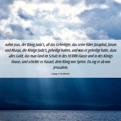 Picture 06 - 2 Könige 12:18 LUTH1912 - nahm Joas, der König Juda's, all das Geheiligte, - Bible Verse Picture