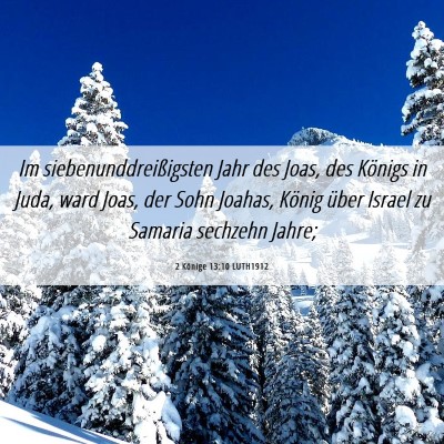 Picture 06 - 2 Könige 13:10 LUTH1912 - Im siebenunddreißigsten Jahr des Joas, des - Bible Verse Picture