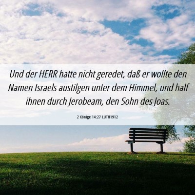 Picture 06 - 2 Könige 14:27 LUTH1912 - Und der HERR hatte nicht geredet, daß er wollte - Bible Verse Picture
