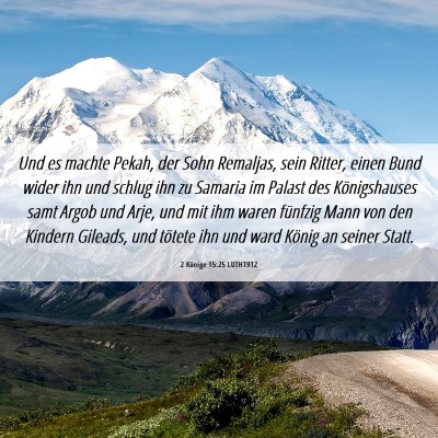 Picture 06 - 2 Könige 15:25 LUTH1912 - Und es machte Pekah, der Sohn Remaljas, sein - Bible Verse Picture