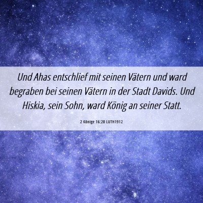 Picture 06 - 2 Könige 16:20 LUTH1912 - Und Ahas entschlief mit seinen Vätern und ward - Bible Verse Picture