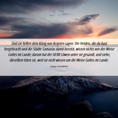 Picture 06 - 2 Könige 17:26 LUTH1912 - Und sie ließen dem König von Assyrien sagen: - Bible Verse Picture