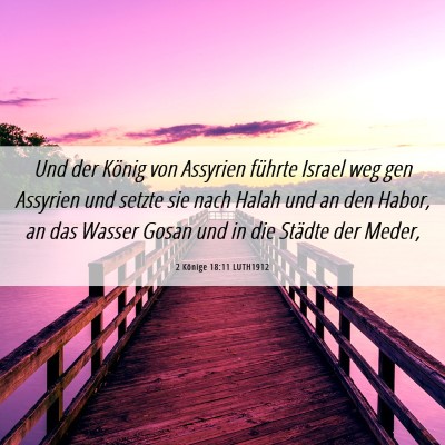 Picture 06 - 2 Könige 18:11 LUTH1912 - Und der König von Assyrien führte Israel weg - Bible Verse Picture