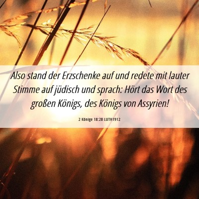 Picture 06 - 2 Könige 18:28 LUTH1912 - Also stand der Erzschenke auf und redete mit - Bible Verse Picture