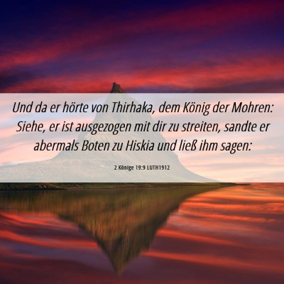 Picture 06 - 2 Könige 19:9 LUTH1912 - Und da er hörte von Thirhaka, dem König der - Bible Verse Picture