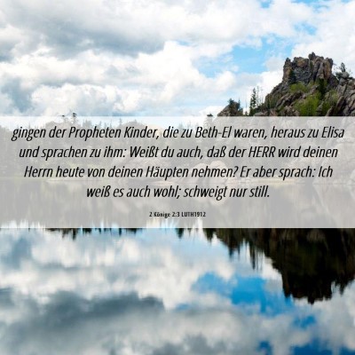 Picture 06 - 2 Könige 2:3 LUTH1912 - gingen der Propheten Kinder, die zu Beth-El - Bible Verse Picture