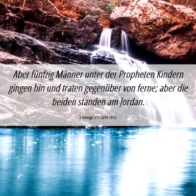 Picture 06 - 2 Könige 2:7 LUTH1912 - Aber fünfzig Männer unter der Propheten Kindern - Bible Verse Picture