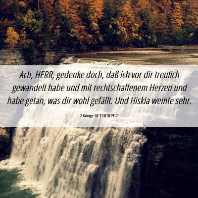 Picture 06 - 2 Könige 20:3 LUTH1912 - Ach, HERR, gedenke doch, daß ich vor dir - Bible Verse Picture