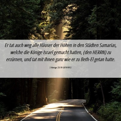 Picture 06 - 2 Könige 23:19 LUTH1912 - Er tat auch weg alle Häuser der Höhen in den - Bible Verse Picture