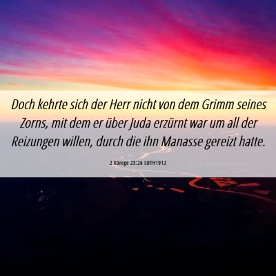 Picture 06 - 2 Könige 23:26 LUTH1912 - Doch kehrte sich der Herr nicht von dem Grimm - Bible Verse Picture