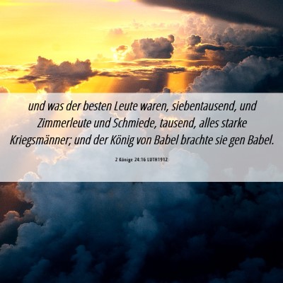 Picture 06 - 2 Könige 24:16 LUTH1912 - und was der besten Leute waren, siebentausend, - Bible Verse Picture