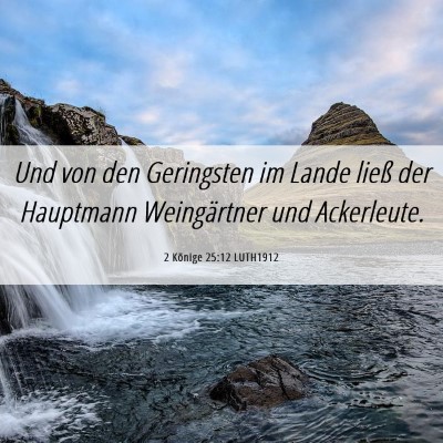 Picture 06 - 2 Könige 25:12 LUTH1912 - Und von den Geringsten im Lande ließ der - Bible Verse Picture