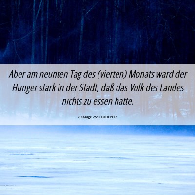 Picture 06 - 2 Könige 25:3 LUTH1912 - Aber am neunten Tag des (vierten) Monats ward der - Bible Verse Picture