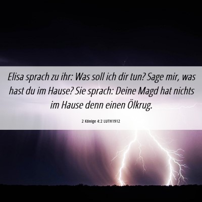 Picture 06 - 2 Könige 4:2 LUTH1912 - Elisa sprach zu ihr: Was soll ich dir tun? Sage - Bible Verse Picture