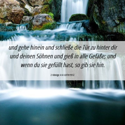 Picture 06 - 2 Könige 4:4 LUTH1912 - und gehe hinein und schließe die Tür zu hinter - Bible Verse Picture