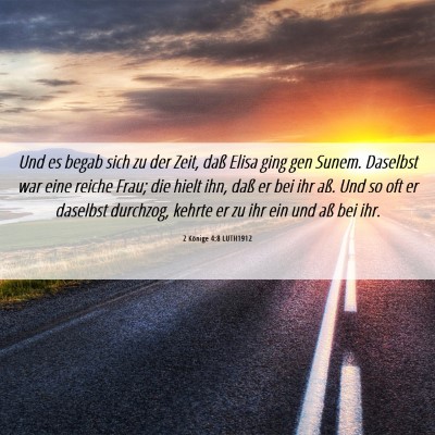 Picture 06 - 2 Könige 4:8 LUTH1912 - Und es begab sich zu der Zeit, daß Elisa ging - Bible Verse Picture