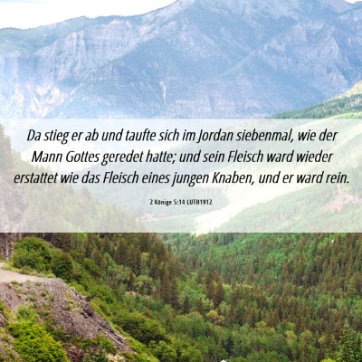 Picture 06 - 2 Könige 5:14 LUTH1912 - Da stieg er ab und taufte sich im Jordan - Bible Verse Picture