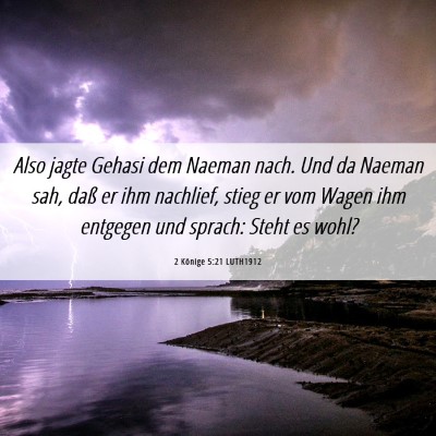Picture 06 - 2 Könige 5:21 LUTH1912 - Also jagte Gehasi dem Naeman nach. Und da Naeman - Bible Verse Picture