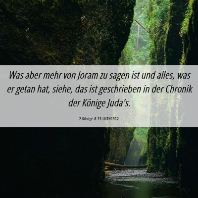 Picture 06 - 2 Könige 8:23 LUTH1912 - Was aber mehr von Joram zu sagen ist und alles, - Bible Verse Picture
