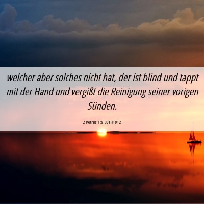 Picture 06 - 2 Petrus 1:9 LUTH1912 - welcher aber solches nicht hat, der ist blind und - Bible Verse Picture
