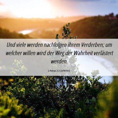 Picture 06 - 2 Petrus 2:2 LUTH1912 - Und viele werden nachfolgen ihrem Verderben; um - Bible Verse Picture
