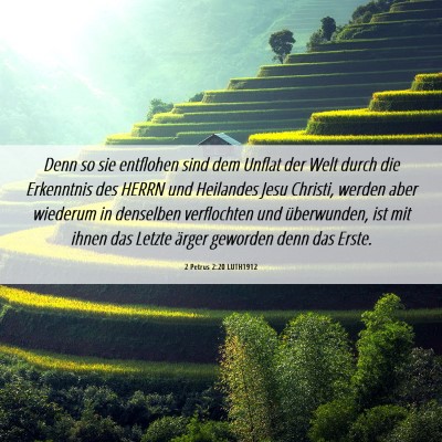 Picture 06 - 2 Petrus 2:20 LUTH1912 - Denn so sie entflohen sind dem Unflat der Welt - Bible Verse Picture