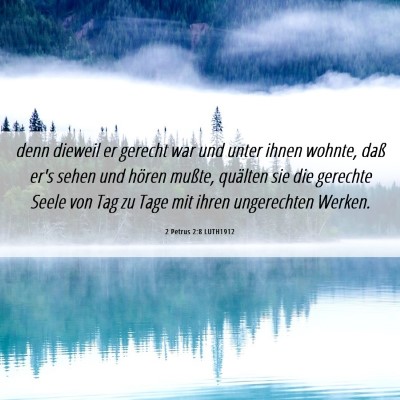Picture 06 - 2 Petrus 2:8 LUTH1912 - denn dieweil er gerecht war und unter ihnen - Bible Verse Picture