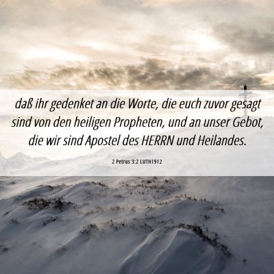 Picture 06 - 2 Petrus 3:2 LUTH1912 - daß ihr gedenket an die Worte, die euch zuvor - Bible Verse Picture