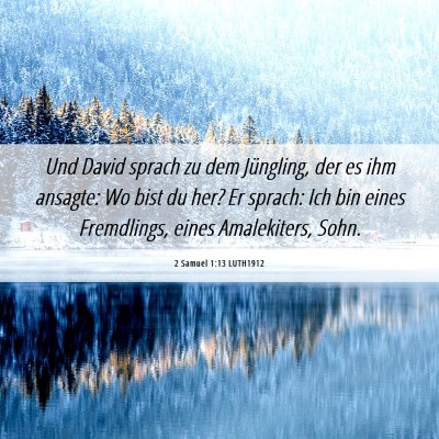 Picture 06 - 2 Samuel 1:13 LUTH1912 - Und David sprach zu dem Jüngling, der es ihm - Bible Verse Picture